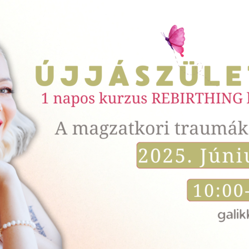 ÚJJÁSZÜLETÉS (REBIRTHING) TRANSZLÉGZÉSSEL – 1 napos program elmélettel és újjászületési folyamattal