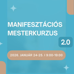 Manifesztációs Mesterkurzus 2.0 online - 2026.01.24-25